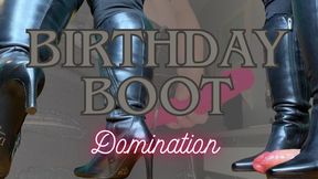 Birthday Boot Domination *On Sale This Week Only*