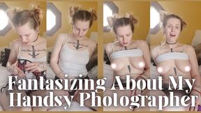 Fantasizing About My Handsy Photographer - Dessa Cado - Roleplay - Fantasy - Natural - No Makeup