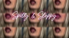 Spitty & Sloppy
