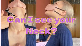 Can I see your neck for a second?