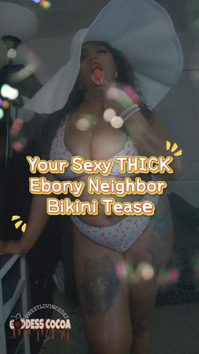 Your Sexy Thick Ebony Neighbor  Bikini Tease