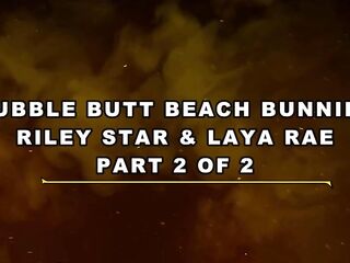 Bubble Ass Beach Bunnies Riley Star & Laya Rae Trio W Large Wang British Bloke – Dissolute Live 4K