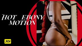Hot Ebony Motion