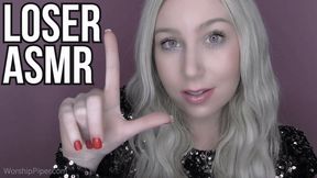 LOSER ASMR