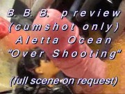 B.B.B.preview: Aletta Ocean "Over Shooting"(cumshot only) SlowMotion WMV st
