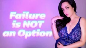 Failure Is Not An Option