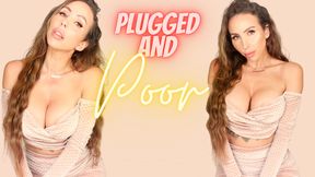 Plugged and poor