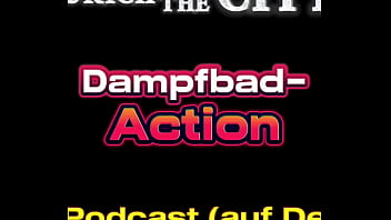 Schweizer Dampfbad Action &ndash_ XXX-Podcast (auf Deutsch)
