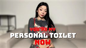 You're My Personal Toilet Now