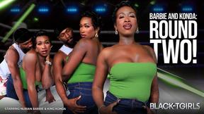 ”BLACK TGIRLS - Barbie & Konda - Round Two!”