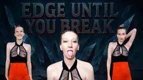 Edge Until You Break
