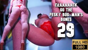 Craaaack go the pesky Bug-man's bones 29