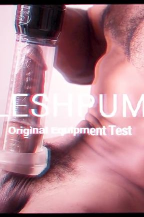Fleshpump Original Equipment Test