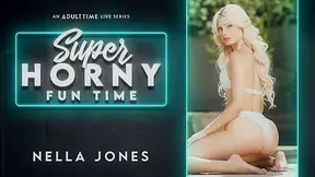 Nella Jones in Nella Jones - Super Horny Fun Time