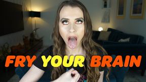 Fry Your Brain – Brooke