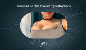 JOI You won't be able to resist my instructions