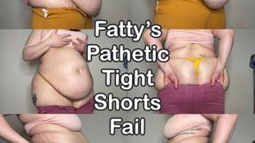 Fatty's Pathetic Tight Shorts Fail