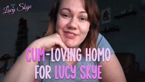 Cum-Loving Homo for Lucy Skye