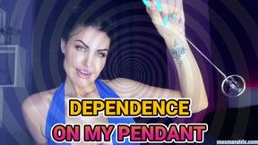 DEPENDENCE ON MY PENDANT