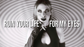 Ruin Your Life for My Eyes