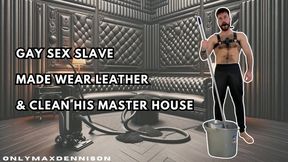 Gay sex slave made wear leather & clean his master house