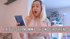 Jealous StepMommy Says No Girlfriends