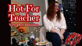 Hot for Teacher: Vol 1 Dirty Detention