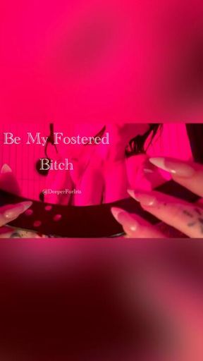 Be My Fostered Bitch🖤