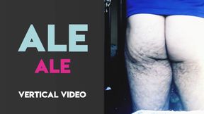 Ale Ale. Dance Dick and Show Your Ass