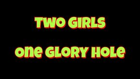 Two Girls One Glory Hole