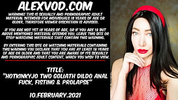 Hotkinkyjo two Goliath dildo anal fuck, fisting &amp_ prolapse