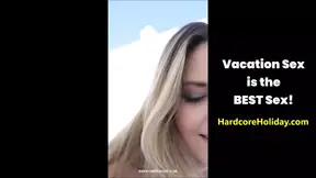 Massive Vacation Sex Compilation for HardcoreHoliday