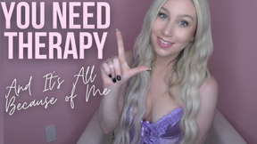 You Need Therapy-Fantasy, And It's All Because Of Me