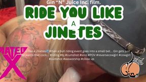 Ride you like a Jinetes