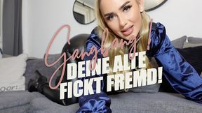 Gangbang! Deine Alte fickt fremd!