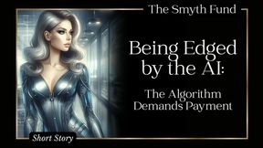 Being Edged by the AI: The Algorithm Demands Payment { FinDom Short Story }