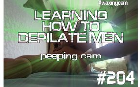 #204 Learning How to Depilate Men. Peeping Cam