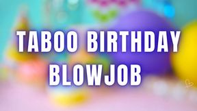Taboo Birthday Blowjob