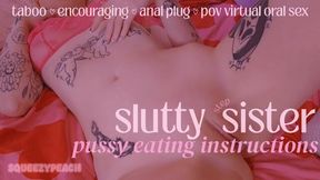 slutty step-sister pussy eating instructions
