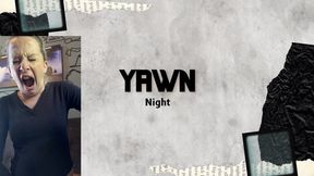 yawns nigth
