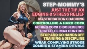 Step-Mommy’s Just the Tip JOI | Edging & Stress Relief | Masturbation Coaching | Controlling A Hard Cock | Aching Cock Disobedience | Digital Climax Control | Stop and Go Hands Off Training & Discipline | Weak Complying Stroke Zombie & Stamina