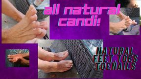 THERE IS NOTHING LIKE ALL NATURAL CANDI! NATURAL FEET, TOES AND TOENAILS! Brand new FOOTAGE for you! wmv version