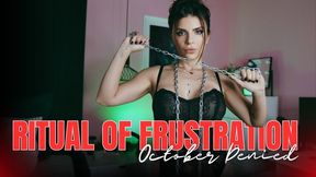 Ritual of Frustration - October Denied!