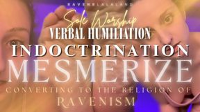 Sole Worship Verbal Humiliation Indoctrination Captivate — Converting to the Religion of Ravenism