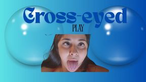 Cross eyed play