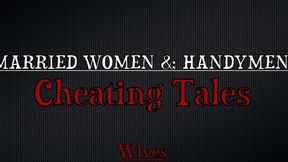 married women & handymen: cheating tales (4scenes)