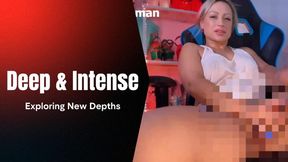Deep & Intense: Exploring New Depths
