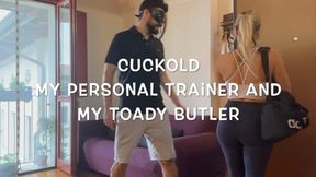 GEA DOMINA - CUCKOLD: MY PERSONAL TRAINER AND MY TOADY BUTLER (MOBILE)