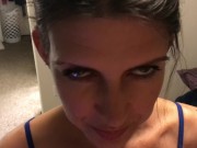 Homemade POV MILF blowjob facial before bedtime