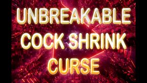 UNBREAKABLE COCK SHRINK CURSE